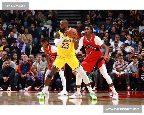 湖人队客场挑战猛龙，詹姆斯率队开启连续客场之旅